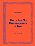 Laurence Rasti: There Are No Homosexuals in Iran