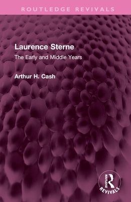 Laurence Sterne: The Early and Middle Years - Cash, Arthur