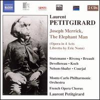 Laurent Petitgirard: Joseph Merrick, The Elephant Man - Celena Shafer (soprano); Christophe Crapez (tenor); Damien Grelier (treble); Francis Dudziak (baritone);...