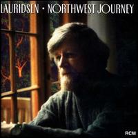 Lauridsen: Northwest Journey - Anne-Marie Ketchum (soprano); Jane Thorngren (soprano); Morten Lauridsen (piano); Ralph Grierson (piano);...