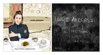 Laurie Anderson: All the Things I Lost in the Flood