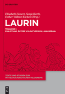 Laurin: Teilband I: Einleitung, Altere Vulgatversion, 'Walberan'. Teilband II: 'Preburger Laurin', 'Dresdner Laurin', Jungere Vulgatversion, Verzeichnisse