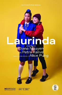 Laurinda: Based on the novel by Alice Pung - Nguyen, Diana (Adapted by), and Kalive, Petra, and Pung, Alice