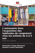 L'autonomie dans l'acquisition des habitudes de rangement chez les enfants de 4 ? 5 ans