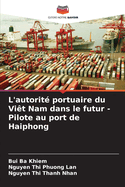 L'autorit portuaire du Vit Nam dans le futur - Pilote au port de Haiphong