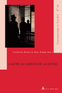 L'Autre Au Miroir de la Sc?ne