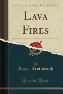 Lava Fires (Classic Reprint)