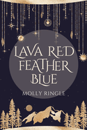 Lava Red Feather Blue: Volume 1