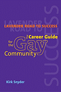 Lavender Road to Success: The Career Guide for the Gay Community