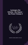 Lavengro; the Scholar--the Gypsy--the Priest Volume 3