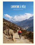 L'Aventure  Vlo: Bikepacking Autour Du Monde
