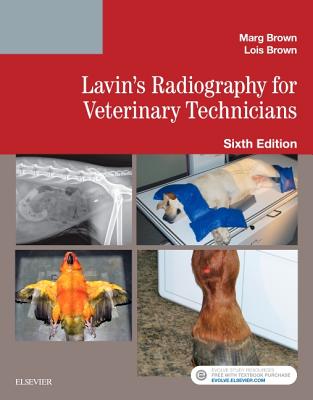 Lavin's Radiography for Veterinary Technicians - Brown, Marg, Rvt, Bed, Ad, Ed, and Brown, Lois, Rtr, Msc