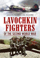 Lavochkin Fighters of the Second World War