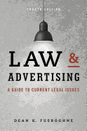 Law & Advertising: A Guide to Current Legal Issues, Fourth Edition