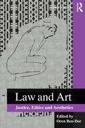 Law and Art: Justice, Ethics and Aesthetics