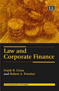 Law and Corporate Finance - Cross, Frank B, and Prentice, Robert a