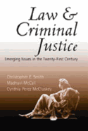 Law and Criminal Justice: Emerging Issues in the Twenty-First Century