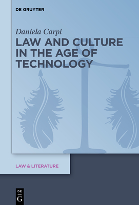 Law and Culture in the Age of Technology - Carpi, Daniela