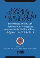 Law and (Dis)Order in the Ancient Near East: Proceedings of the 59th Rencontre Assyriologique Internationale Held at Ghent, Belgium, 15-19 July 2013