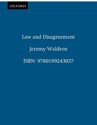 Law and Disagreement - Waldron, Jeremy