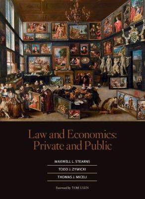 Law and Economics: Private and Public - Stearns, Maxwell L., and Zywicki, Todd J., and Miceli, Thomas J.