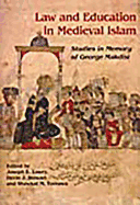 Law and Education in Medieval Islam: Studies in Memory of Prof. George Makdisi