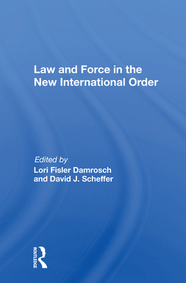 Law And Force In The New International Order - Damrosch, Lori Fisler (Editor)