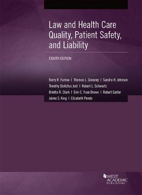 Law and Health Care Quality, Patient Safety, and Liability - Furrow, Barry R., and Greaney, Thomas L., and Johnson, Sandra H.
