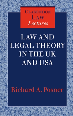 Law and Legal Theory in the UK and USA (CLL) - Posner, Richard A