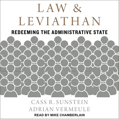 Law and Leviathan: Redeeming the Administrative State - Chamberlain, Mike (Read by), and Sunstein, Cass R, and Vermeule, Adrian