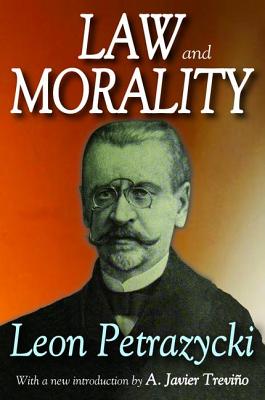Law and Morality - Petrazycki, Leon, and Trevino, A. Javier