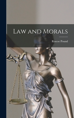 Law and Morals - Pound, Roscoe 1870-1964