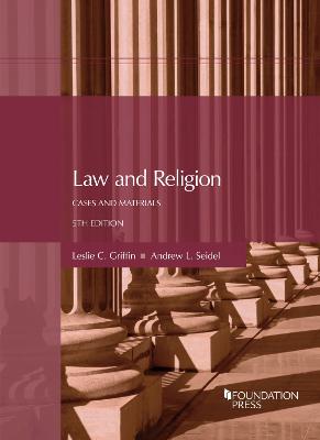 Law and Religion: Cases and Materials - Griffin, Leslie C., and Seidel, Andrew L.