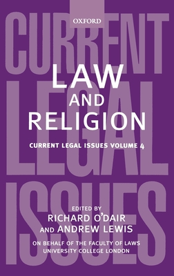 Law and Religion: Current Legal Issues 2001 Volume 4 - O'Dair, Richard (Editor), and Lewis, Andrew (Editor)