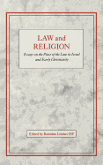 Law and Religion: Essays on the Place of the Law in Israel and Early Christianity