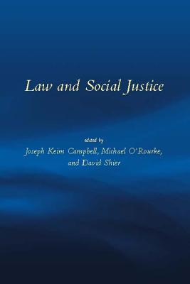 Law and Social Justice - Campbell, Joseph Keim (Editor), and O'Rourke, Michael (Editor), and Shier, David (Editor)