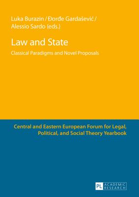 Law and State: Classical Paradigms and Novel Proposals - Burazin, Luka (Editor), and Gardasevic, orde (Editor), and Sardo, Alessio (Editor)