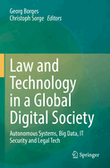 Law and Technology in a Global Digital Society: Autonomous Systems, Big Data, IT Security and Legal Tech