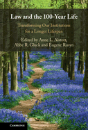 Law and the 100-Year Life: Transforming Our Institutions for a Longer Lifespan