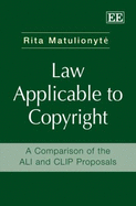Law Applicable to Copyright: A Comparison of the ALI and CLIP Proposals - Matulionyte, Rita
