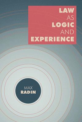 Law as Logic and Experience - Radin, Max