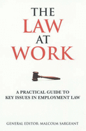 Law at Work: A Practical Guide to Key Issues in Employment Law - Sargeant, Malcolm