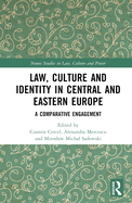 Law, Culture, and Identity in Central and Eastern Europe: A Comparative Engagement