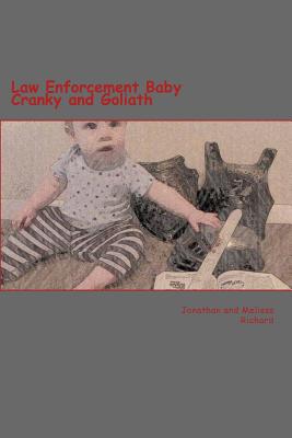 Law Enforcement Baby: Cranky and Goliath - Richard, Melissa M, and Richard, Jonathan P