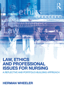 Law, Ethics and Professional Issues for Nursing: A Reflective and Portfolio-Building Approach