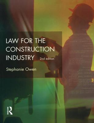 Law for the Construction Industry - Lewis, J R, and Owen, Stephanie, LLB