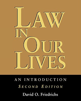 Law in Our Lives: An Introduction, 2nd edition - Friedrichs, David O