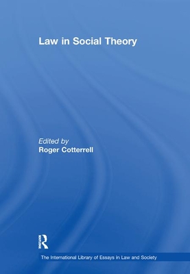 Law in Social Theory - Cotterrell, Roger (Editor)