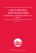 Law, Lawyers, and Humanism: Selected Essays on the History of Scots Law, Volume 1