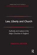 Law, Liberty and Church: Authority and Justice in the Major Churches in England